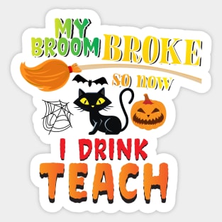 My broom broke so now I teach Sticker